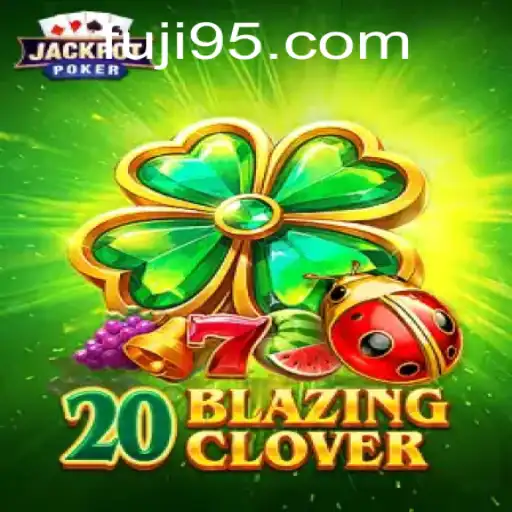 Discover the Thrills of 20BlazingClover with FUJI9